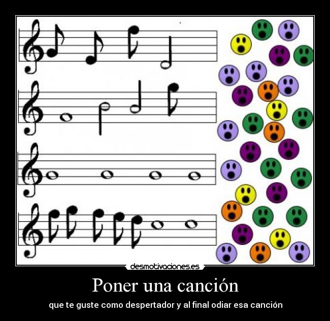 Poner una canción - que te guste como despertador y al final odiar esa canción
