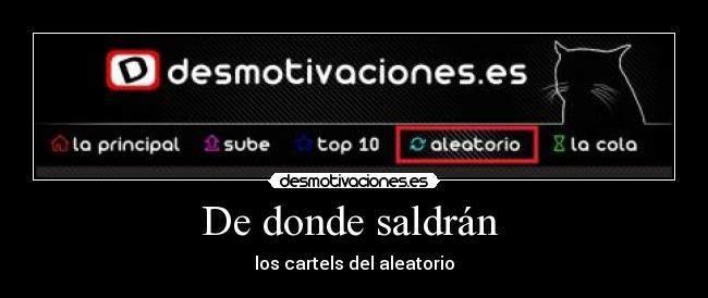 De donde saldrán -