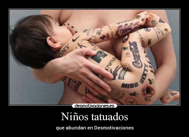 Niños tatuados - que abundan en Desmotivaciones