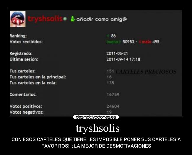 tryshsolis - CON ESOS CARTELES QUE TIENE...ES IMPOSIBLE PONER SUS CARTELES A
FAVORITOS!! : LA MEJOR DE DESMOTIVACIONES