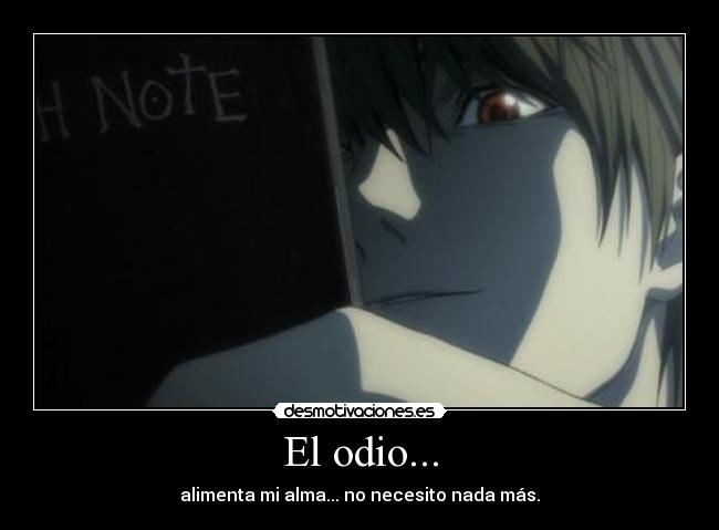 El odio... -