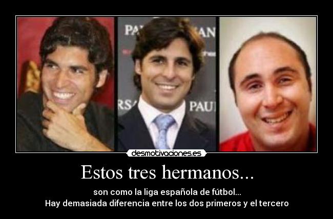 Estos tres hermanos... - 