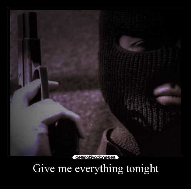 Give me everything tonight - 