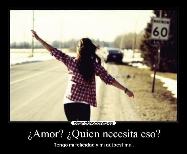 ¿Amor? ¿Quien necesita eso? - 