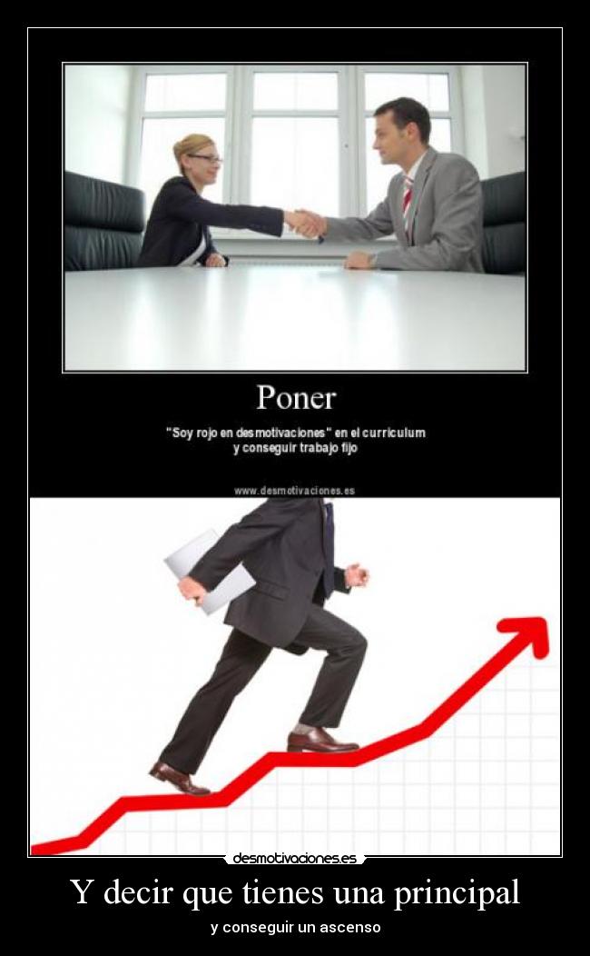 Y decir que tienes una principal - y conseguir un ascenso