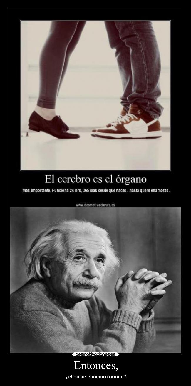 Entonces, - ¿él no se enamoro nunca?