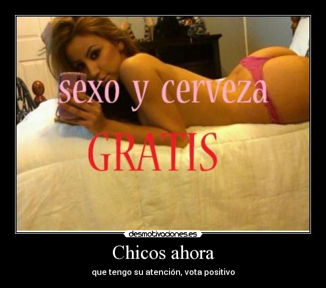 Chicos ahora - que tengo su atención, vota positivo