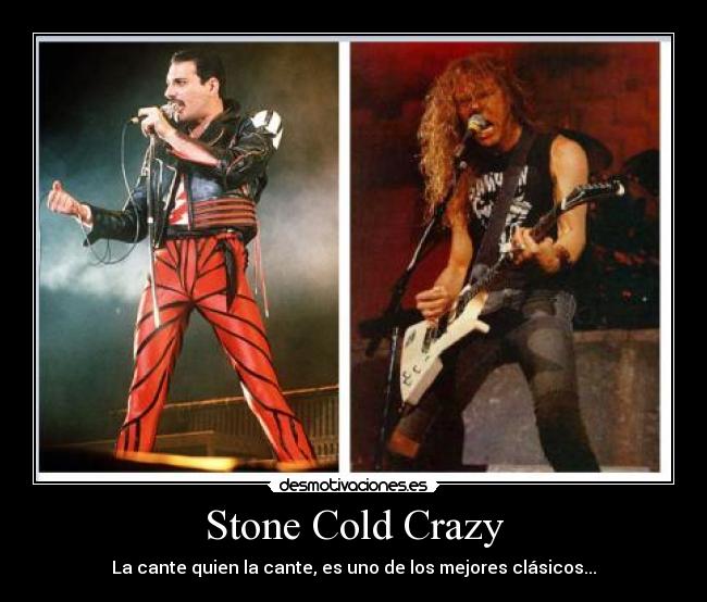 Stone Cold Crazy - La cante quien la cante, es uno de los mejores clásicos...