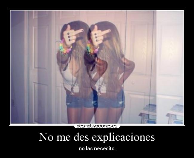 No me des explicaciones -