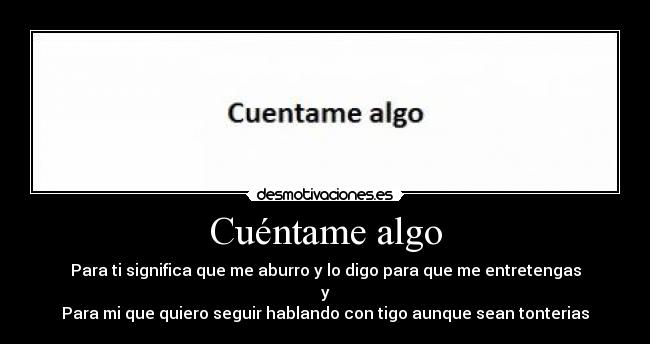 Cuéntame algo -