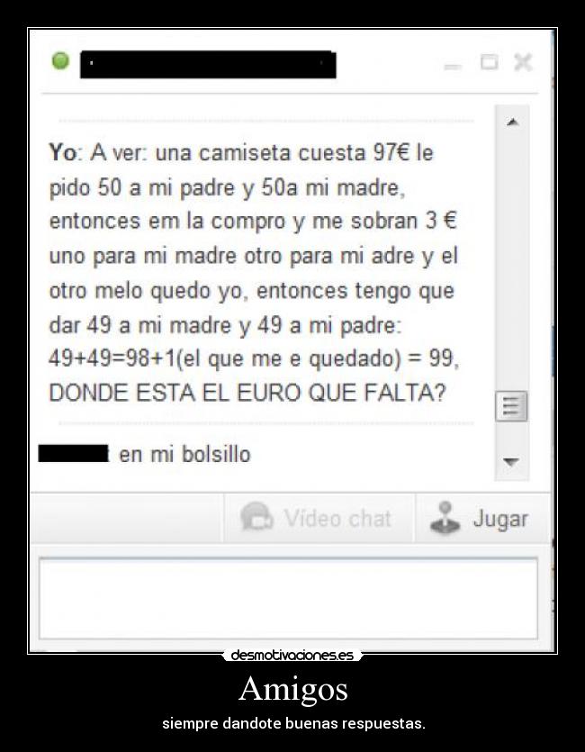 Amigos - siempre dandote buenas respuestas.