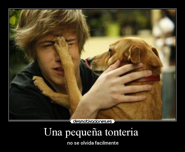 Una pequeña tonteria - no se olvida facilmente
