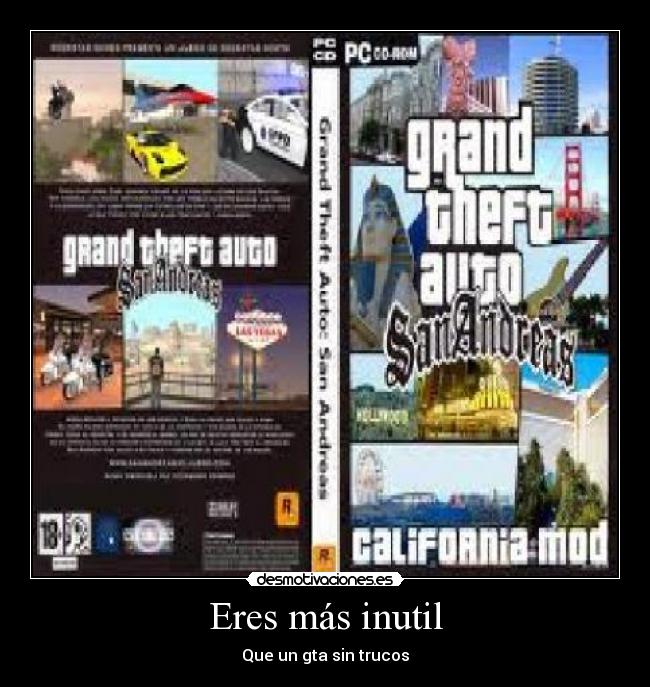 Eres más inutil - Que un gta sin trucos