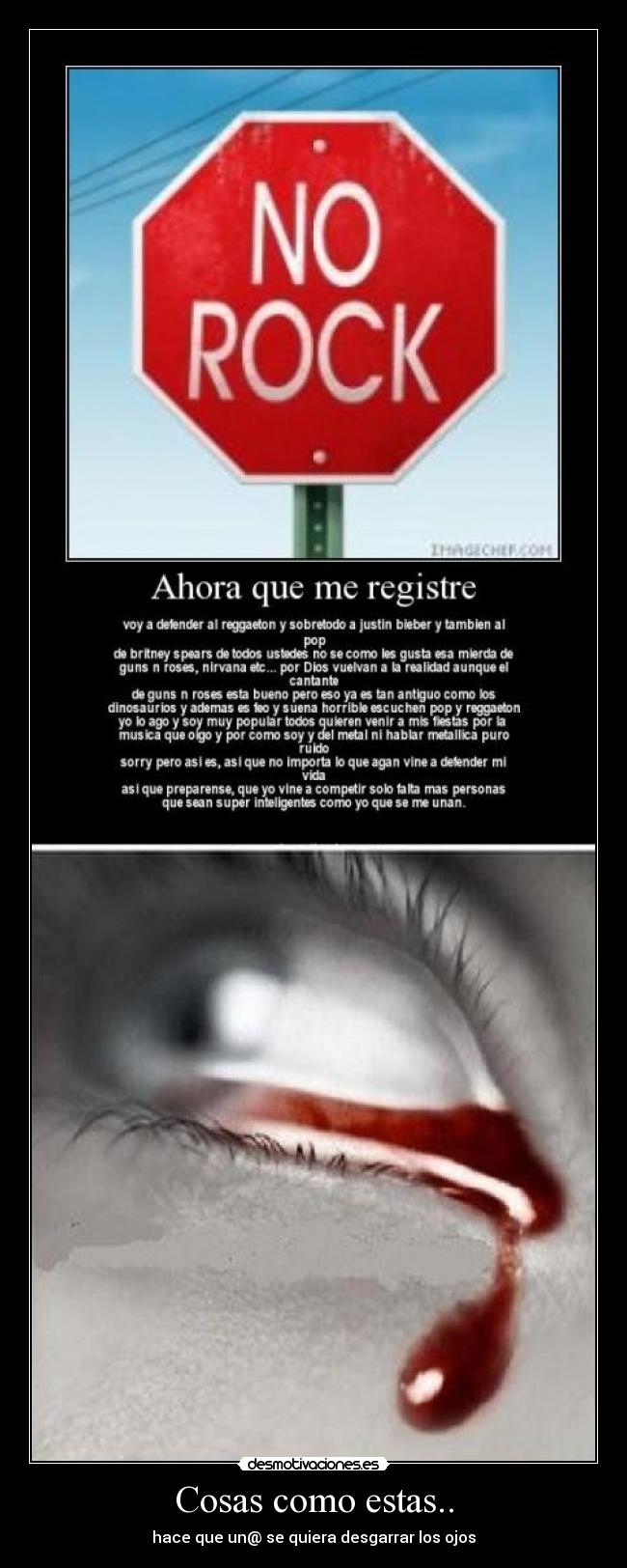 Cosas como estas.. - hace que un@ se quiera desgarrar los ojos