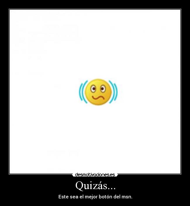 Quizás... -