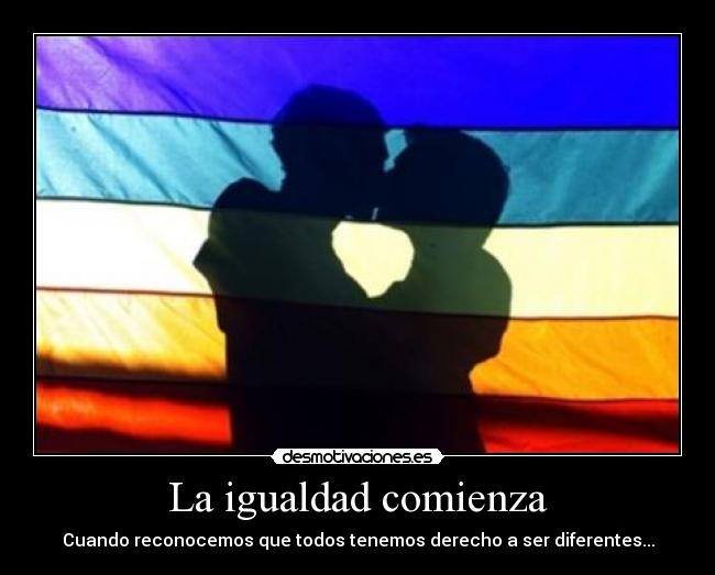 La igualdad comienza - Cuando reconocemos que todos tenemos derecho a ser diferentes...