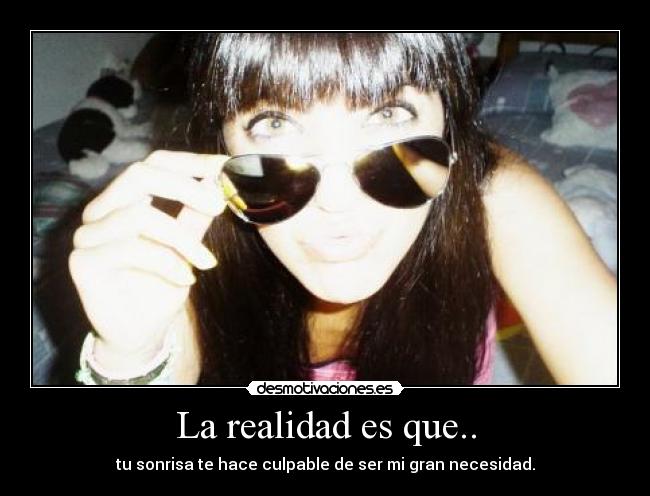 La realidad es que.. - 