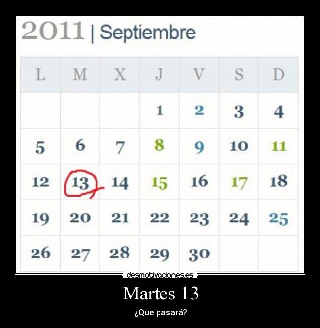 Martes 13 - ¿Que pasará?