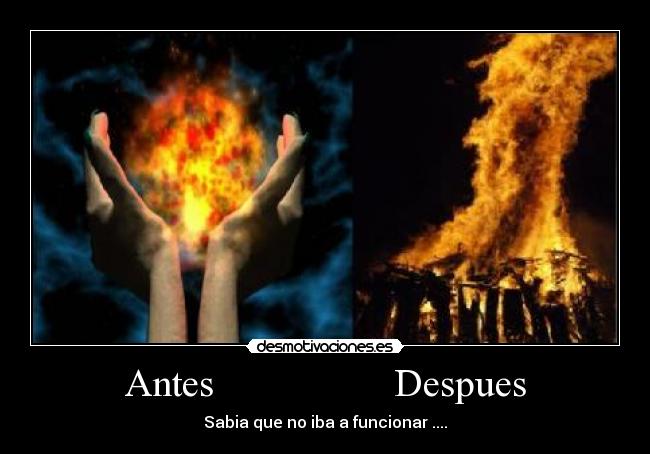 Antes Despues - Sabia que no iba a funcionar ....