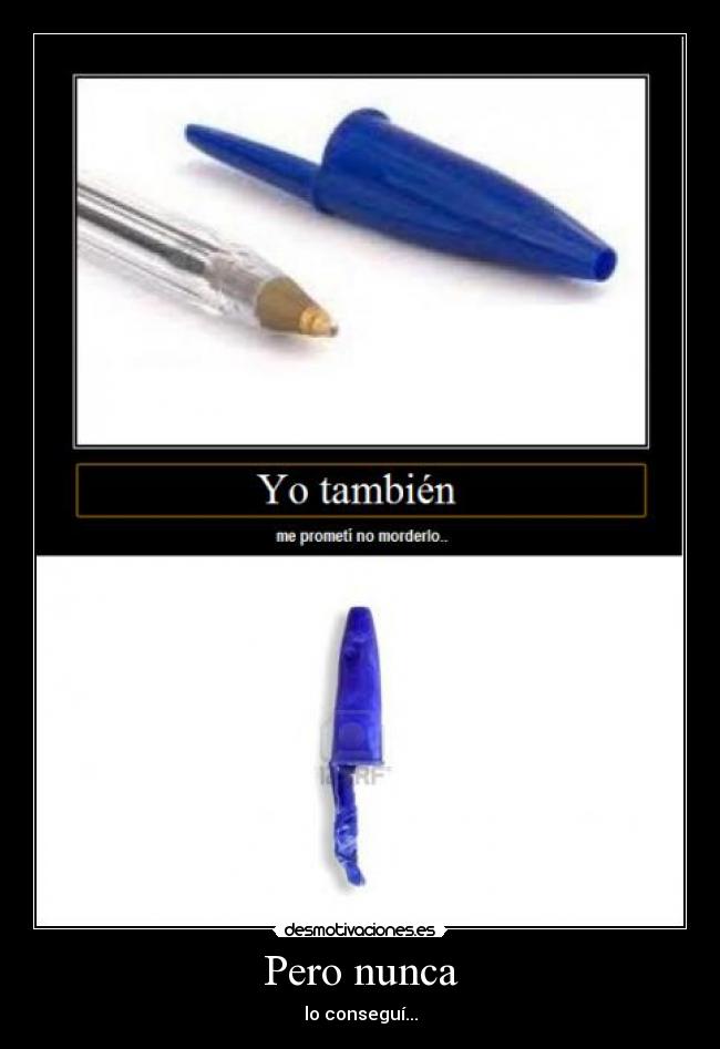 Pero nunca - lo conseguí...