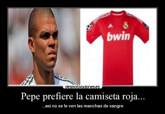 Pepe prefiere la camiseta roja... -