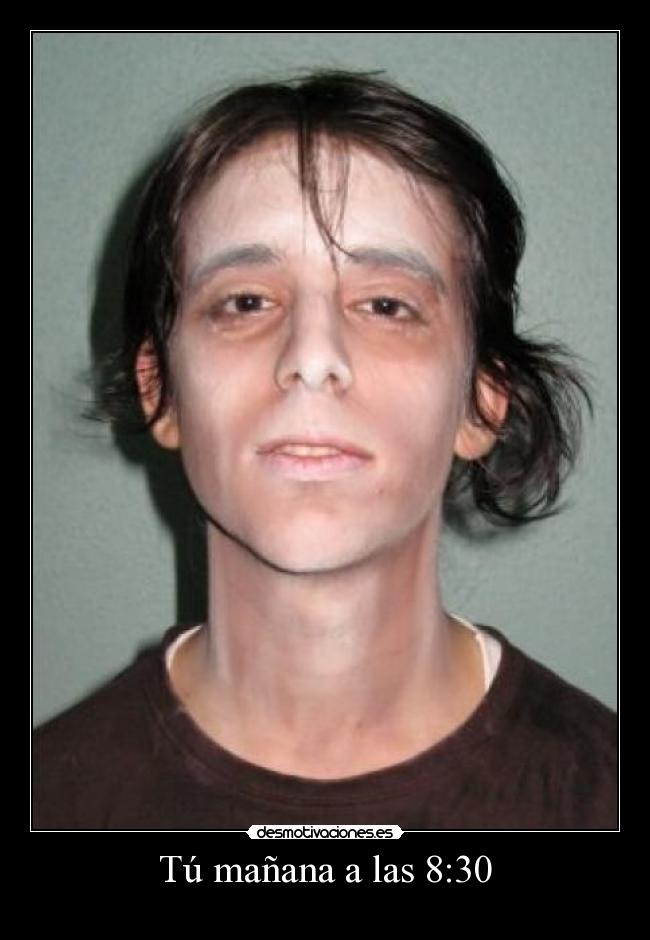 Tú mañana a las 8:30 -