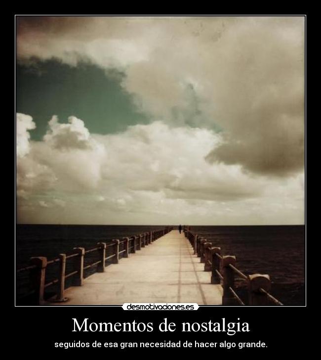 Momentos de nostalgia - 