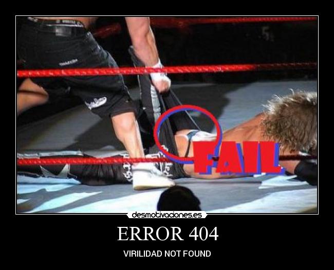 carteles lucha libre virilidad not found bragas error 404 desmotivaciones