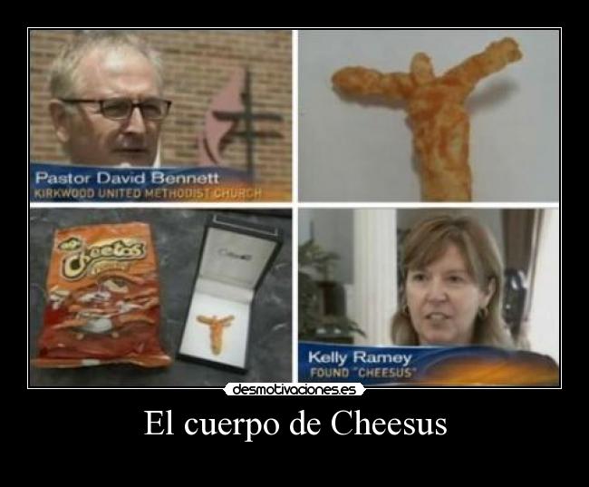 El cuerpo de Cheesus -