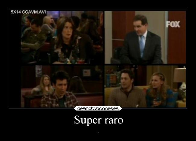Super raro -