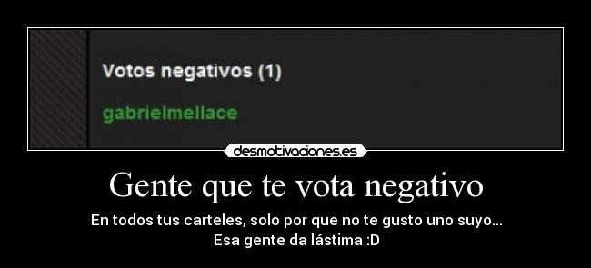 Gente que te vota negativo - 