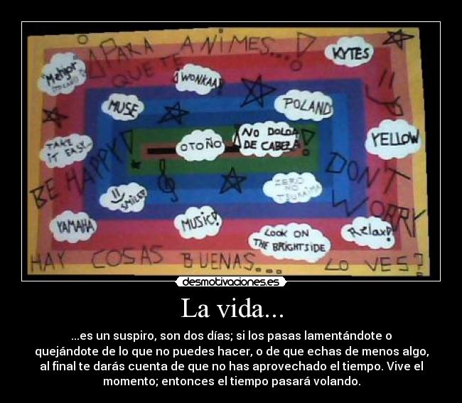 La vida... -