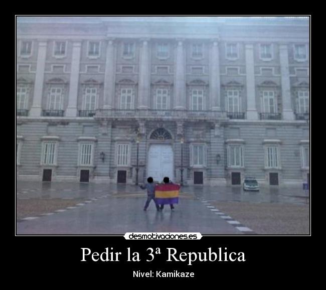 Pedir la 3ª Republica - Nivel: Kamikaze
