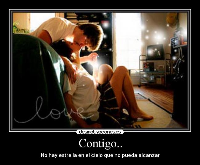 Contigo.. - No hay estrella en el cielo que no pueda alcanzar