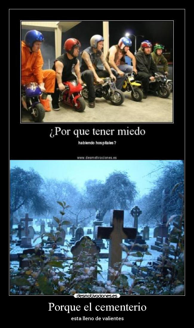 Porque el cementerio - esta lleno de valientes
