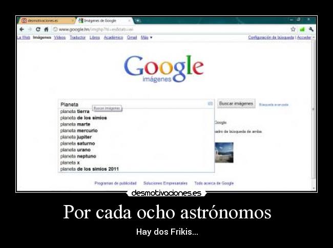 Por cada ocho astrónomos - Hay dos Frikis...