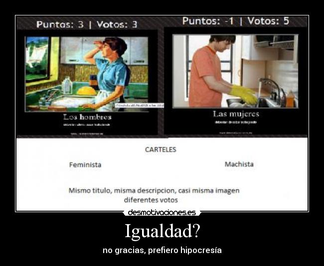 Igualdad? - no gracias, prefiero hipocresía