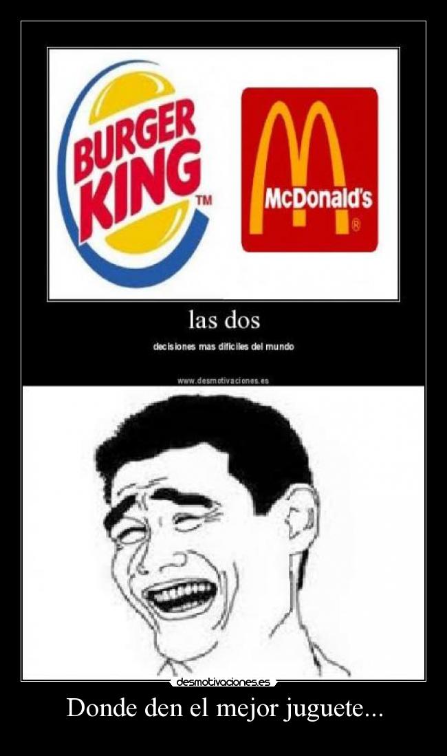 Donde den el mejor juguete... -