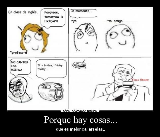 Porque hay cosas... - que es mejor callárselas..