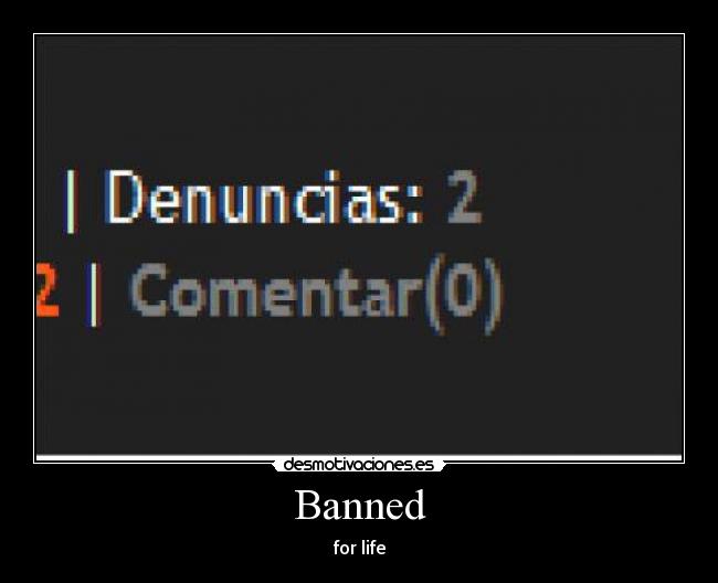 Banned - for life