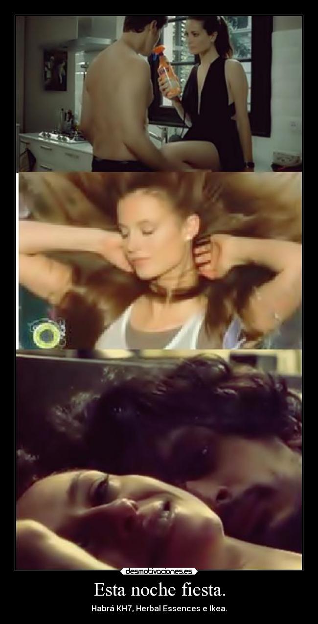 Esta noche fiesta. - Habrá KH7, Herbal Essences e Ikea.