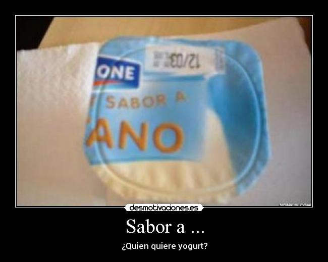 Sabor a ... - ¿Quien quiere yogurt?