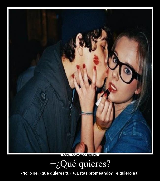 +¿Qué quieres? - 
