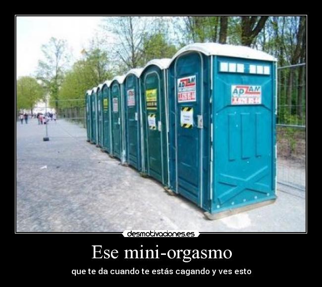 Ese mini-orgasmo - que te da cuando te estás cagando y ves esto