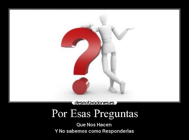 carteles danidiaz420 danidiaz_420 preguntas desmotivaciones