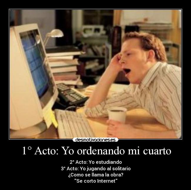 1° Acto: Yo ordenando mi cuarto -