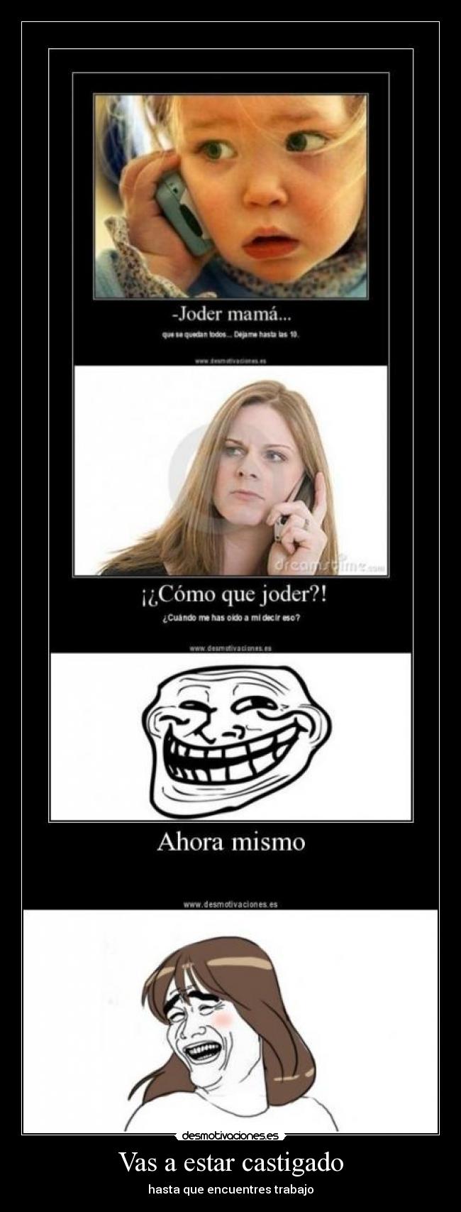 Vas a estar castigado - 