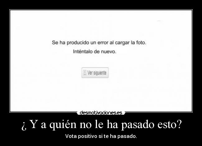 ¿ Y a quién no le ha pasado esto? -