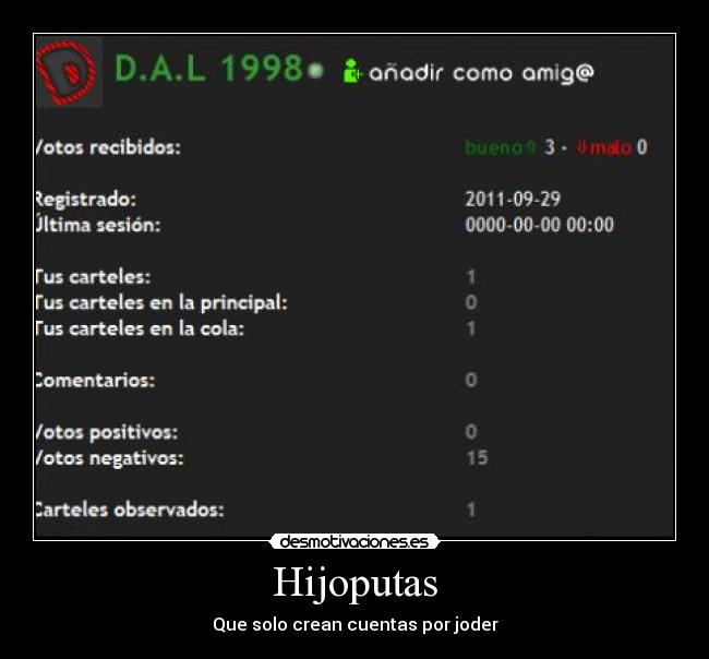 Hijoputas - Que solo crean cuentas por joder