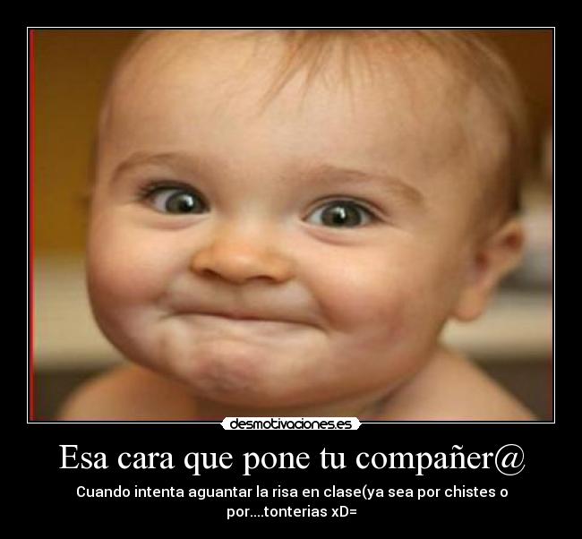 Esa cara que pone tu compañer@ - 